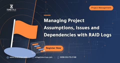 Managing Project Assumptions, Issues and Dependencies with RAID Logs