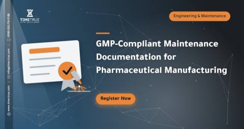 GMP-Compliant Maintenance Documentation for Pharmaceutical Manufacturing